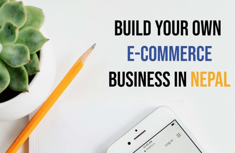 How to start an e-commerce business in Nepal ? key Steps are